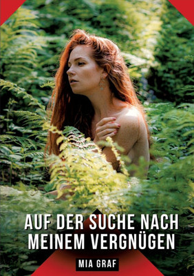 Auf der Suche nach meinem VergnÃ¼gen: Geschichten mit explizitem Sex fÃ¼r Erwachsene