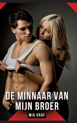 De minnaar van mijn broer: Verhalen over expliciete seks voor volwassenen