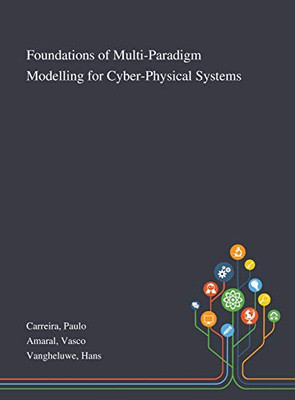 Foundations of Multi-Paradigm Modelling for Cyber-Physical Systems - Hardcover
