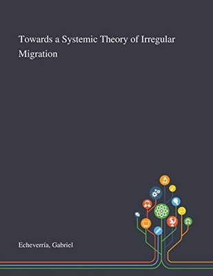 Towards a Systemic Theory of Irregular Migration - Paperback
