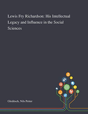 Lewis Fry Richardson: His Intellectual Legacy and Influence in the Social Sciences - Paperback