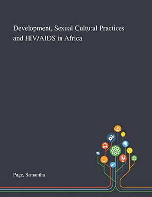 Development, Sexual Cultural Practices and HIV/AIDS in Africa - Paperback