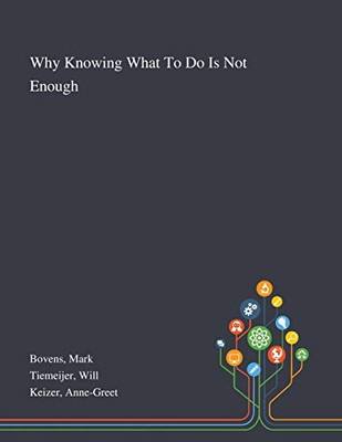 Why Knowing What To Do Is Not Enough - Paperback
