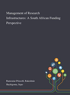 Management of Research Infrastructures: A South African Funding Perspective - Hardcover