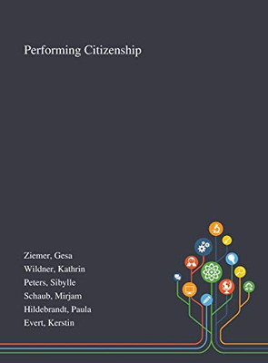 Performing Citizenship - Hardcover