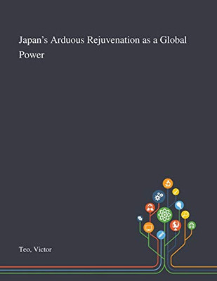Japan's Arduous Rejuvenation as a Global Power - Paperback