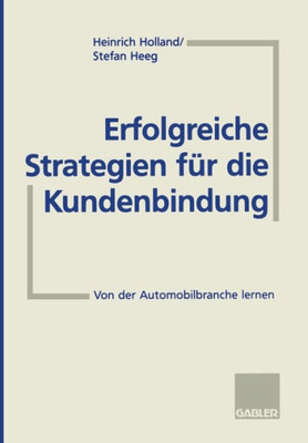 Erfolgreiche Strategien FÃ¼r Die Kundenbindung: Von Der Automobilbranche Lernen
