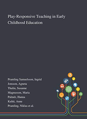 Play-Responsive Teaching in Early Childhood Education - Hardcover