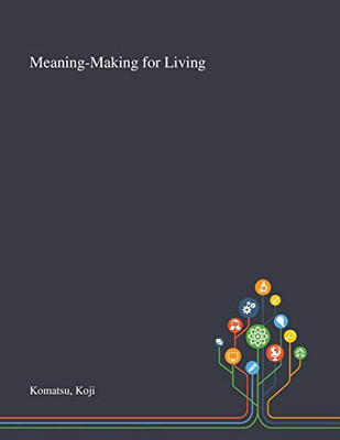 Meaning-Making for Living - Paperback