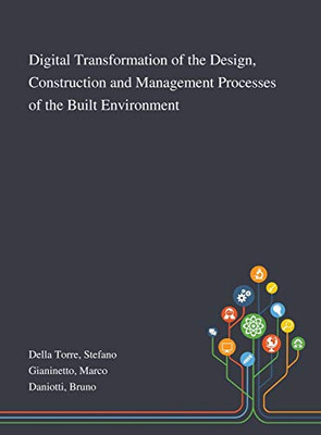 Digital Transformation of the Design, Construction and Management Processes of the Built Environment - Hardcover