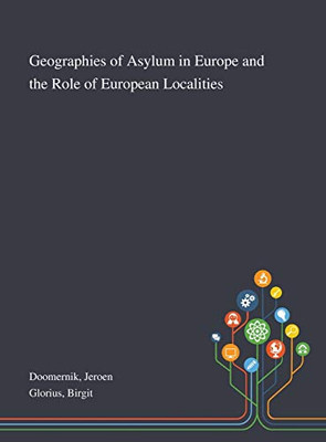 Geographies of Asylum in Europe and the Role of European Localities - Hardcover