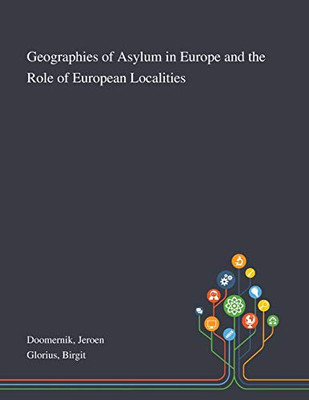 Geographies of Asylum in Europe and the Role of European Localities - Paperback
