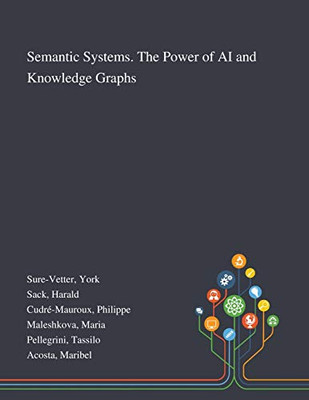 Semantic Systems. The Power of AI and Knowledge Graphs - Paperback