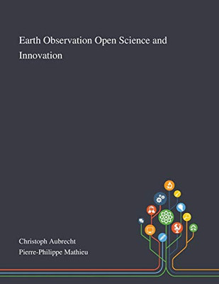 Earth Observation Open Science and Innovation - Paperback