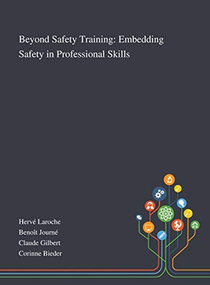 Beyond Safety Training: Embedding Safety in Professional Skills - Hardcover
