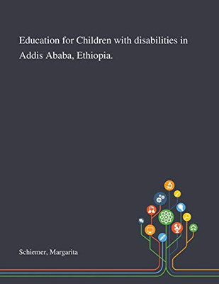 Education for Children With Disabilities in Addis Ababa, Ethiopia. - Paperback