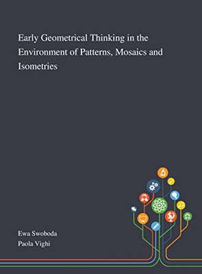 Early Geometrical Thinking in the Environment of Patterns, Mosaics and Isometries - Hardcover