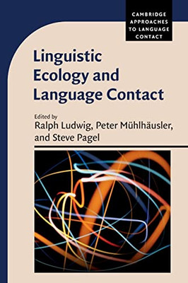 Linguistic Ecology and Language Contact (Cambridge Approaches to Language Contact)