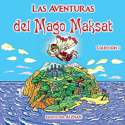 Las Aventuras del Mago Maksat: Colección 1 (Spanish Edition)