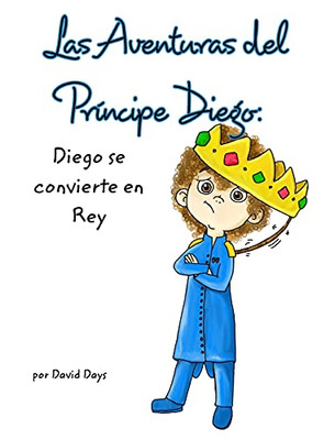 Las Aventuras del principe Diego (Spanish Edition) - 9781006568817