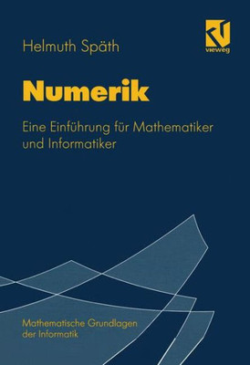 Numerik: Eine Einführung Für Mathematiker Und Informatiker