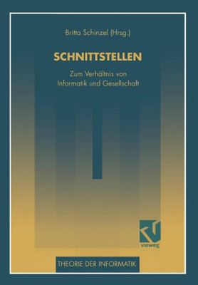 Schnittstellen: Zum VerhÃ¤ltnis Von Informatik Und Gesellschaft