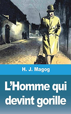 L'Homme qui devint gorille (French Edition)
