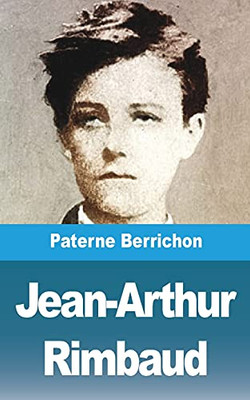 Jean-Arthur Rimbaud (French Edition)