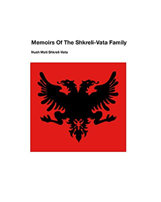 Memoirs Of The Shkreli-Vata Family - Paperback