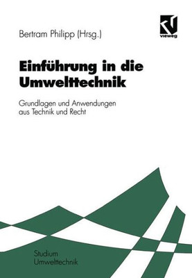 Einführung in Die Umwelttechnik: Grundlagen Und Anwendungen Aus Technik Und Recht