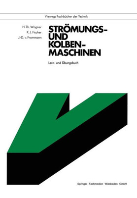 StrÃ¶mungs- Und Kolbenmaschinen: Lern- Und Ãœbungsbuch