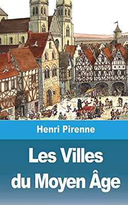 Les Villes du Moyen Âge (French Edition)