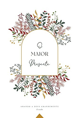 O Maior Presente (Portuguese Edition)