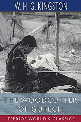The Woodcutter of Gutech (Esprios Classics)