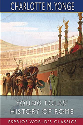 Young Folks' History of Rome (Esprios Classics)