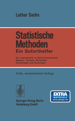 Statistische Methoden: Ein Soforthelfer FÃ¼r Interessierte in Naturwissenschaft, Medizin, Technik, Wirtschaft, Psychologie Und Soziologie