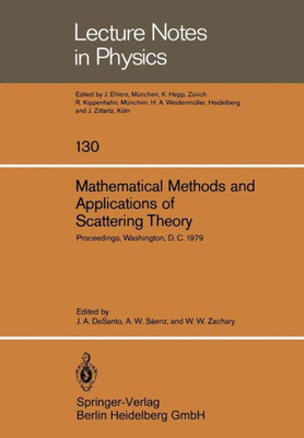 Mathematical Methods and Applications of Scattering Theory: Proceedings of a Conference Held at Catholic University Washington, D. C., May 21 - 25, 19