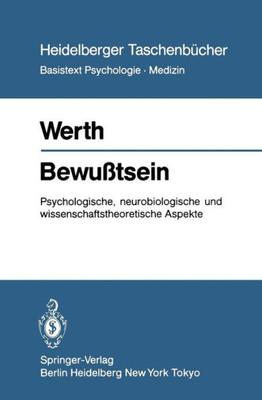 Bewußtsein: Psychologische, Neurobiologische Und Wissenschaftstheoretische Aspekte