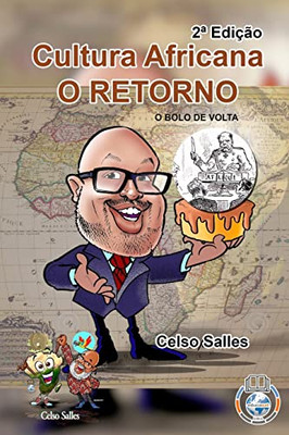 Cultura Africana O RETORNO - O Bolo de Volta - Celso Salles - 2a Edição (Portuguese Edition) - Paperback