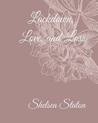 Lockdown, Love, and Loss