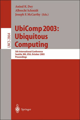 Ubicomp 2003: Ubiquitous Computing: 5th International Conference, Seattle, Wa, Usa, October 12-15, 2003, Proceedings