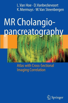 MR Cholangiopancreatography: Atlas with Cross-Sectional Imaging Correlation