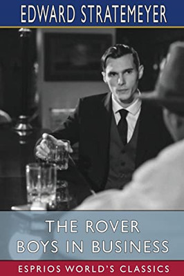 The Rover Boys in Business (Esprios Classics)