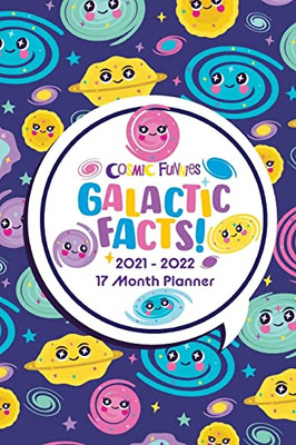 Cosmic Funnies: 2021-2022 17 Month planner- Galactic Facts