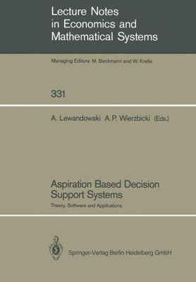 Aspiration Based Decision Support Systems: Theory, Software and Applications