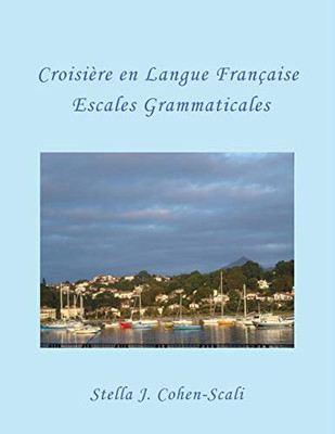 CROISIÈRE EN LANGUE FRANÇAISE: Escales Grammaticales (French Edition)