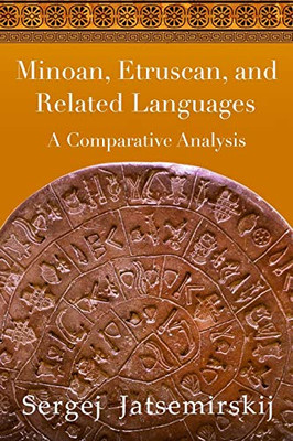 Minoan, Etruscan, and Related Languages: A Comparative Analysis - Hardcover