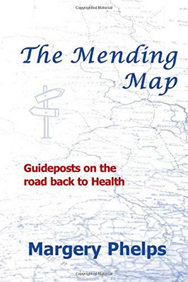 The Mending Map: Guideposts on the road back to Health