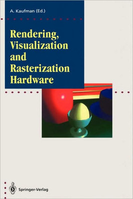 Rendering, Visualization and Rasterization Hardware