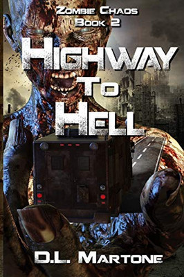 Highway to Hell: A Post-Apocalyptic Zombie Adventure Series (Zombie Chaos)